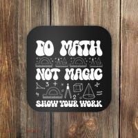 Do Mathnot Magic Show Your Work Funny Math Back To School Coaster thumb 0