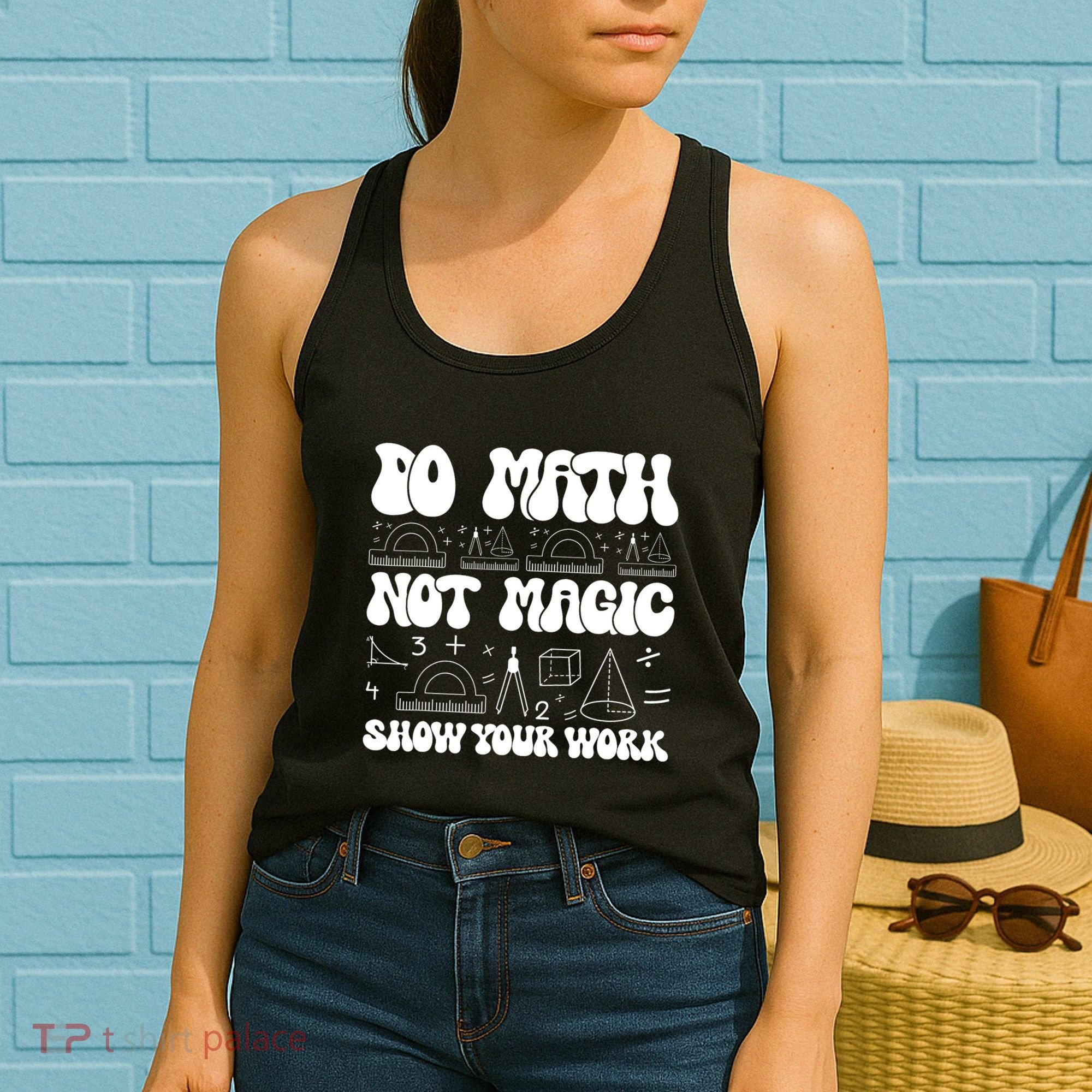 Do Mathnot Magic Show Your Work Funny Math Back To School Women's Tank Top