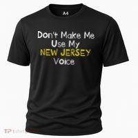 Don't Make Me Use My New Jersey Voice Cooling Performance Crew T-Shirt thumb 0