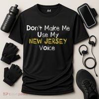 Don't Make Me Use My New Jersey Voice Cooling Performance Crew T-Shirt thumb 3