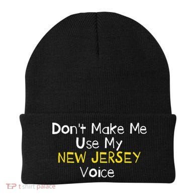 Don't Make Me Use My New Jersey Voice Beanie