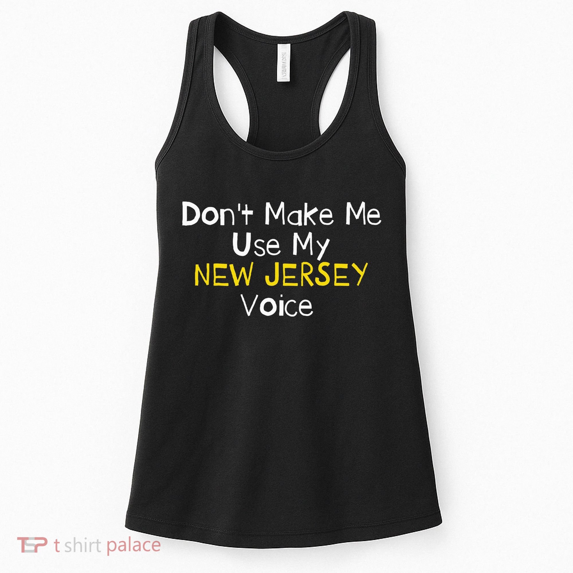 Don't Make Me Use My New Jersey Voice Women's Tank Top