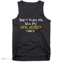Don't Make Me Use My New Jersey Voice Tank Top thumb 0