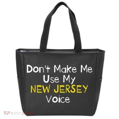 Don't Make Me Use My New Jersey Voice Tote Bag