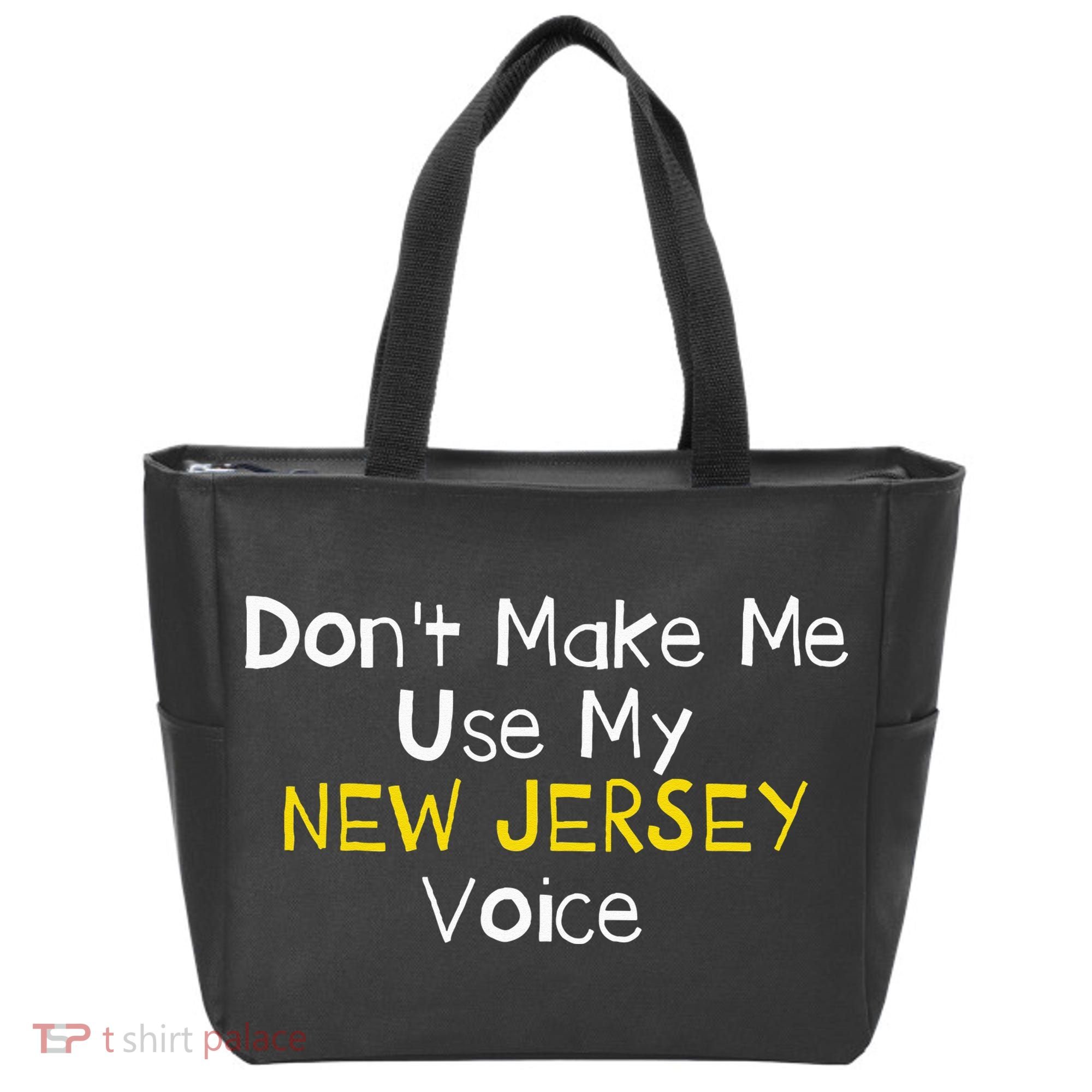 Don't Make Me Use My New Jersey Voice Tote Bag