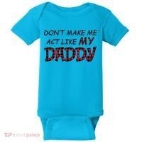 Don't Make Me Act Like Daddy Gift For Daughter Cute Gift Baby Bodysuit thumb 0