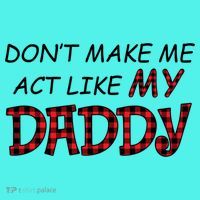 Don't Make Me Act Like Daddy Gift For Daughter Cute Gift Baby Bodysuit thumb 2