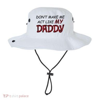 Don't Make Me Act Like Daddy Gift For Daughter Cute Gift Bucket Hat
