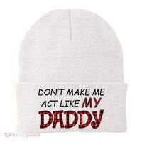 Don't Make Me Act Like Daddy Gift For Daughter Cute Gift Beanie thumb 0