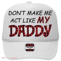 Don't Make Me Act Like Daddy Gift For Daughter Cute Gift Hat thumb 0