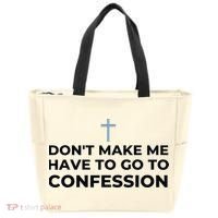 DonT Make Me Have To Go To Confession Catholic Funny Church Tote Bag thumb 0