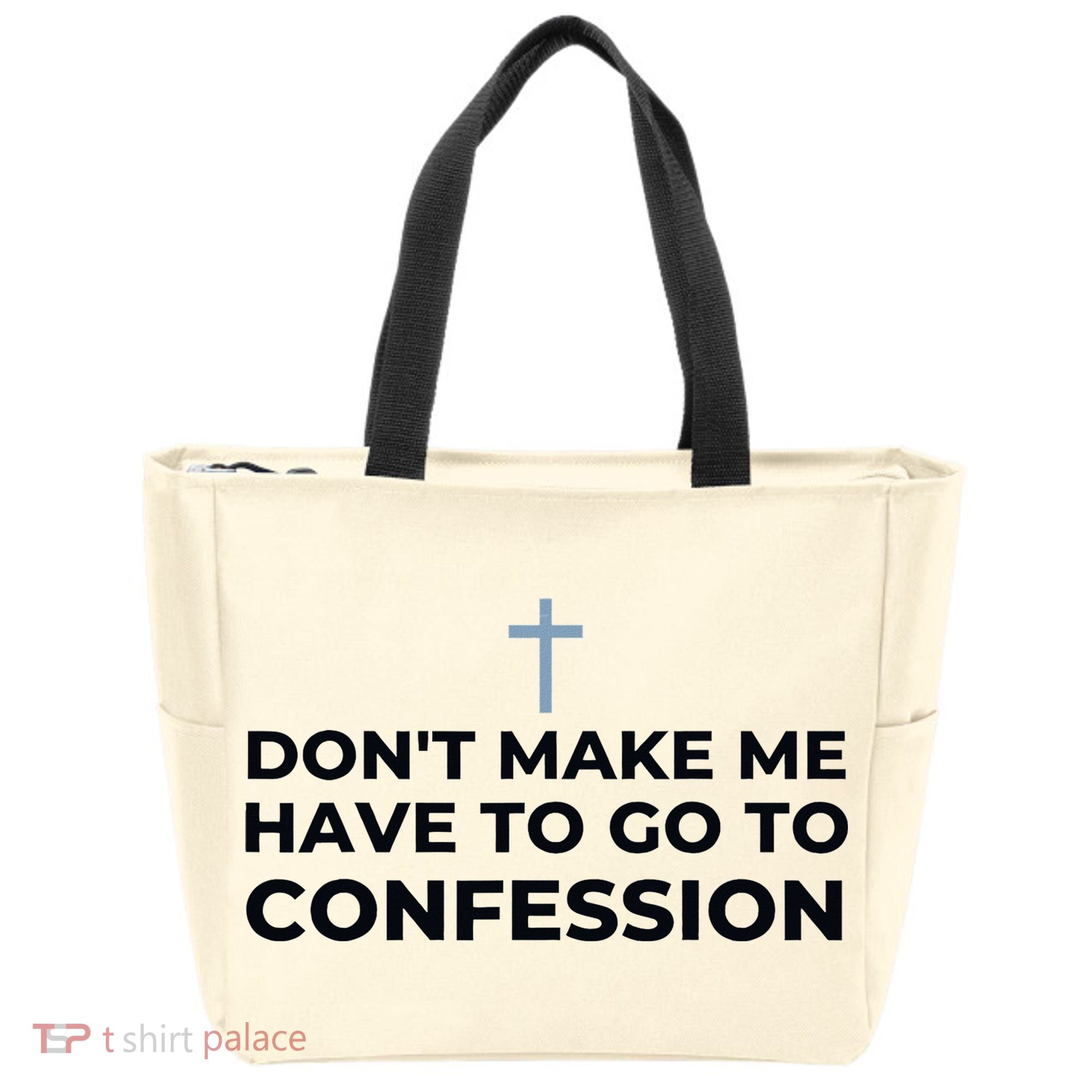 DonT Make Me Have To Go To Confession Catholic Funny Church Tote Bag