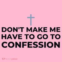 DonT Make Me Have To Go To Confession Catholic Funny Church Coaster thumb 2