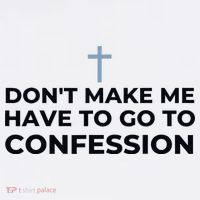 DonT Make Me Have To Go To Confession Catholic Funny Church Women's Hoodie thumb 2