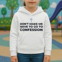 DonT Make Me Have To Go To Confession Catholic Funny Church Kids Hoodie thumb 3