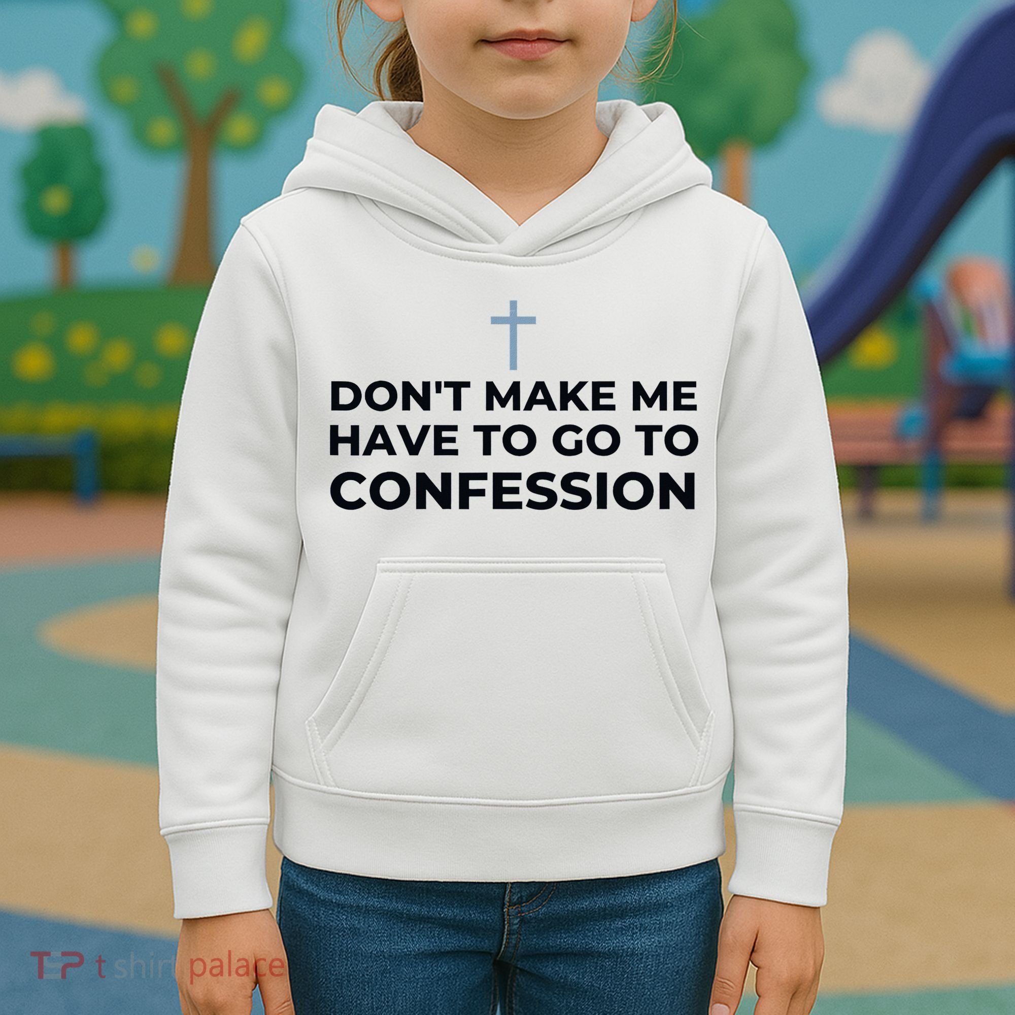DonT Make Me Have To Go To Confession Catholic Funny Church Kids Hoodie