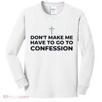 DonT Make Me Have To Go To Confession Catholic Funny Church Kids Long Sleeve Shirt thumb 0