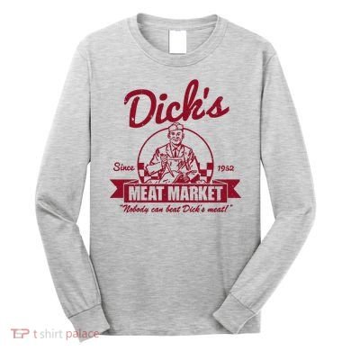 DickS Meat Market Long Sleeve Shirt