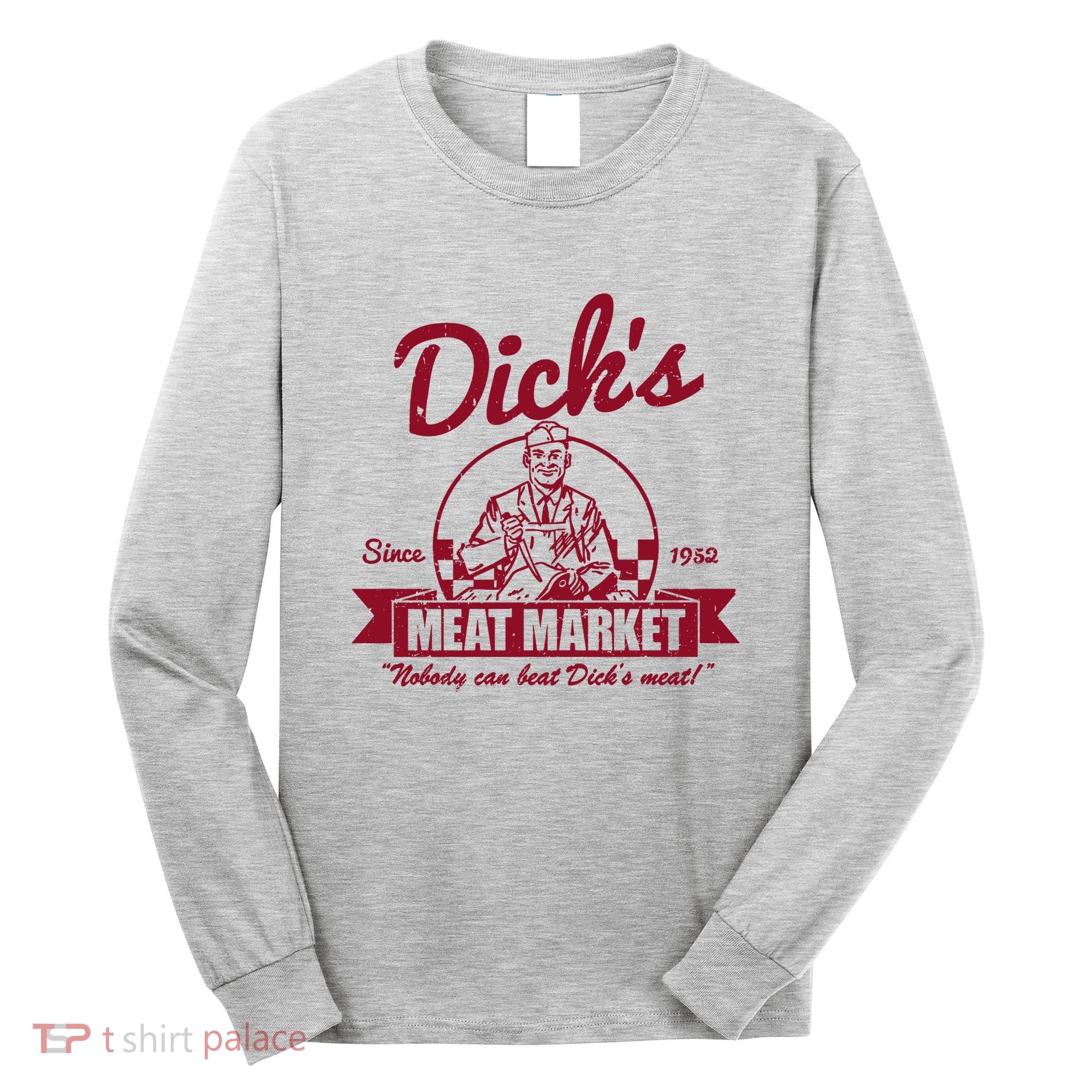 DickS Meat Market Long Sleeve Shirt