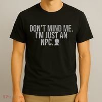 DonT Mind Me IM Just Npc Larp Rpg Gamer Video Game Lover T-Shirt thumb 3