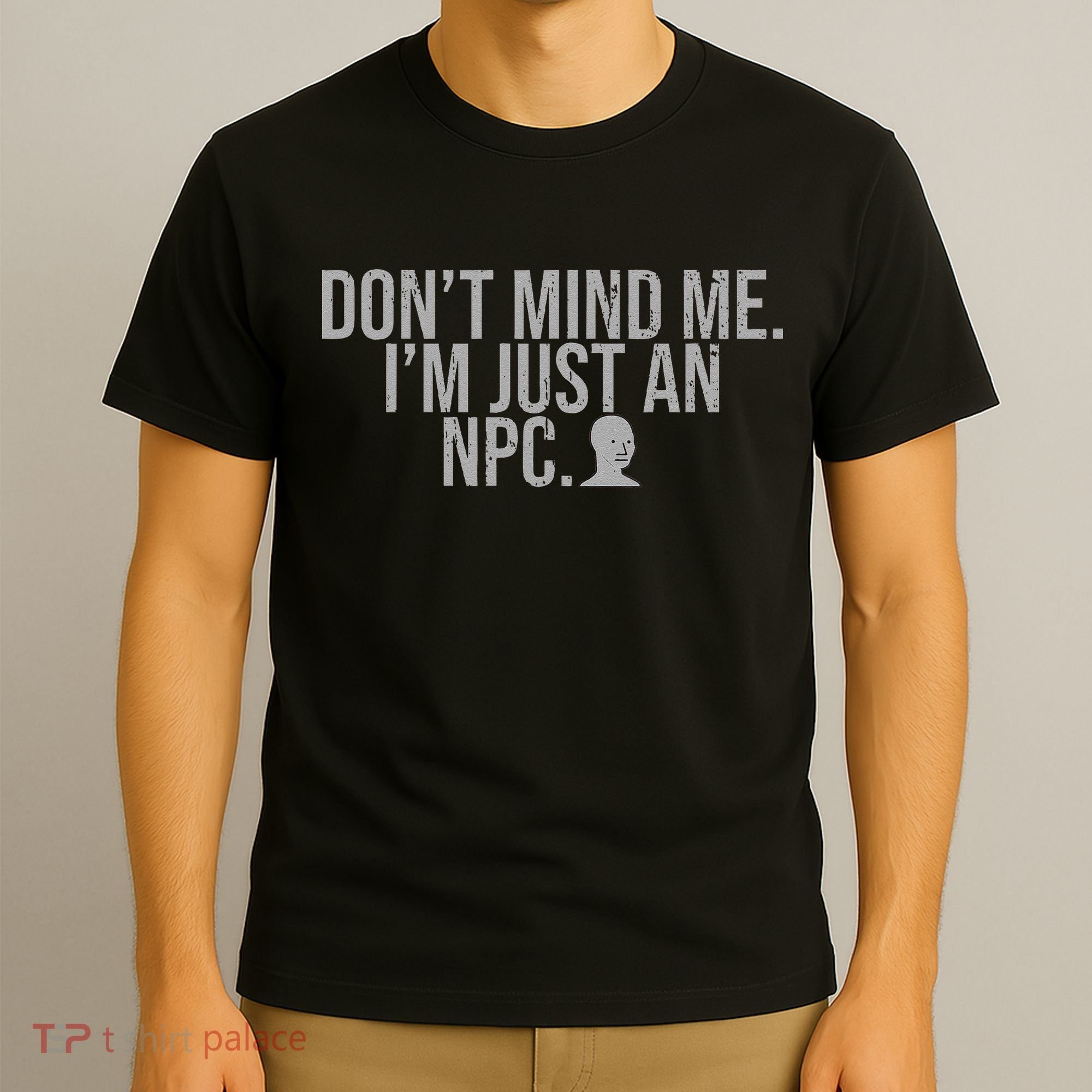 DonT Mind Me IM Just Npc Larp Rpg Gamer Video Game Lover T-Shirt