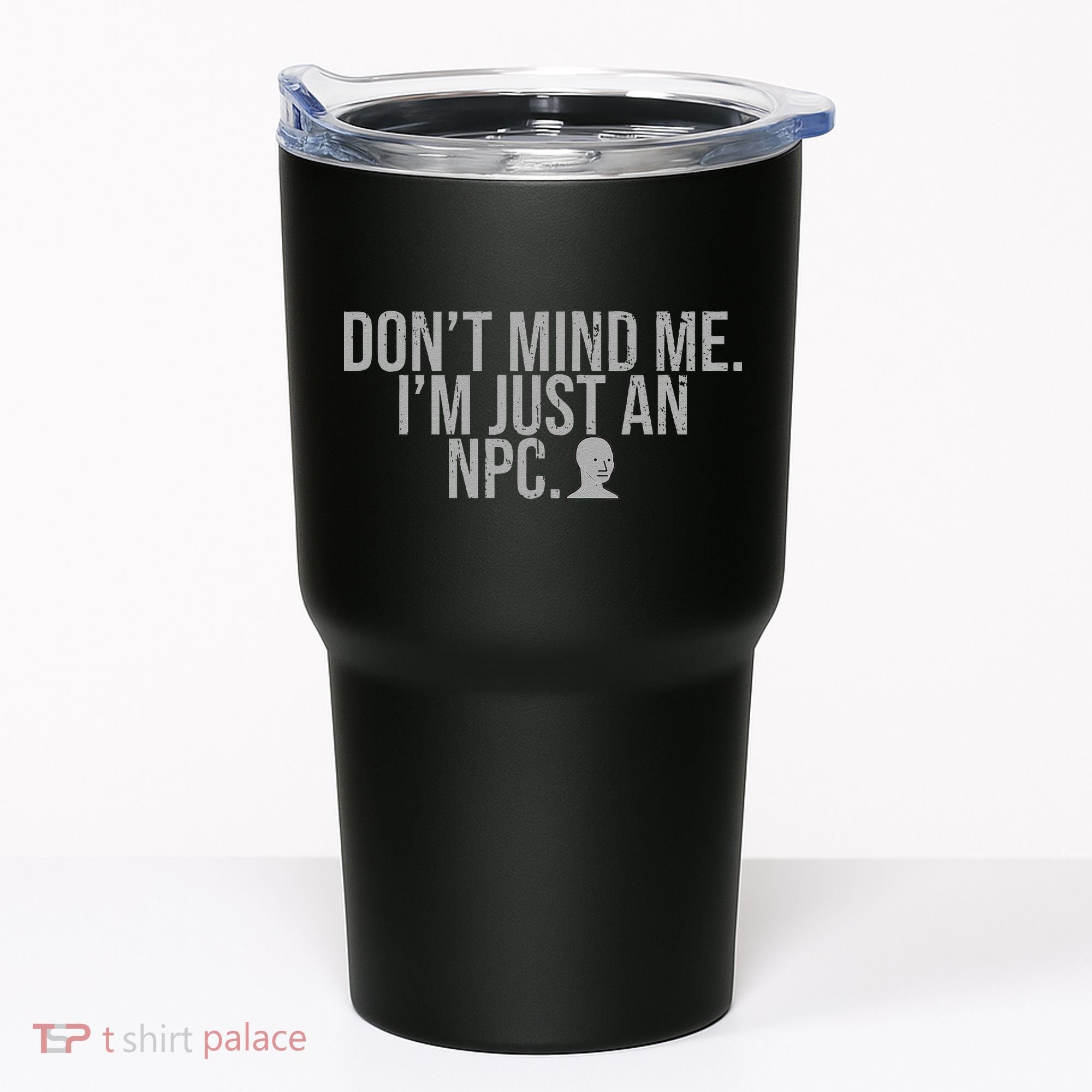 DonT Mind Me IM Just Npc Larp Rpg Gamer Video Game Lover Tumbler