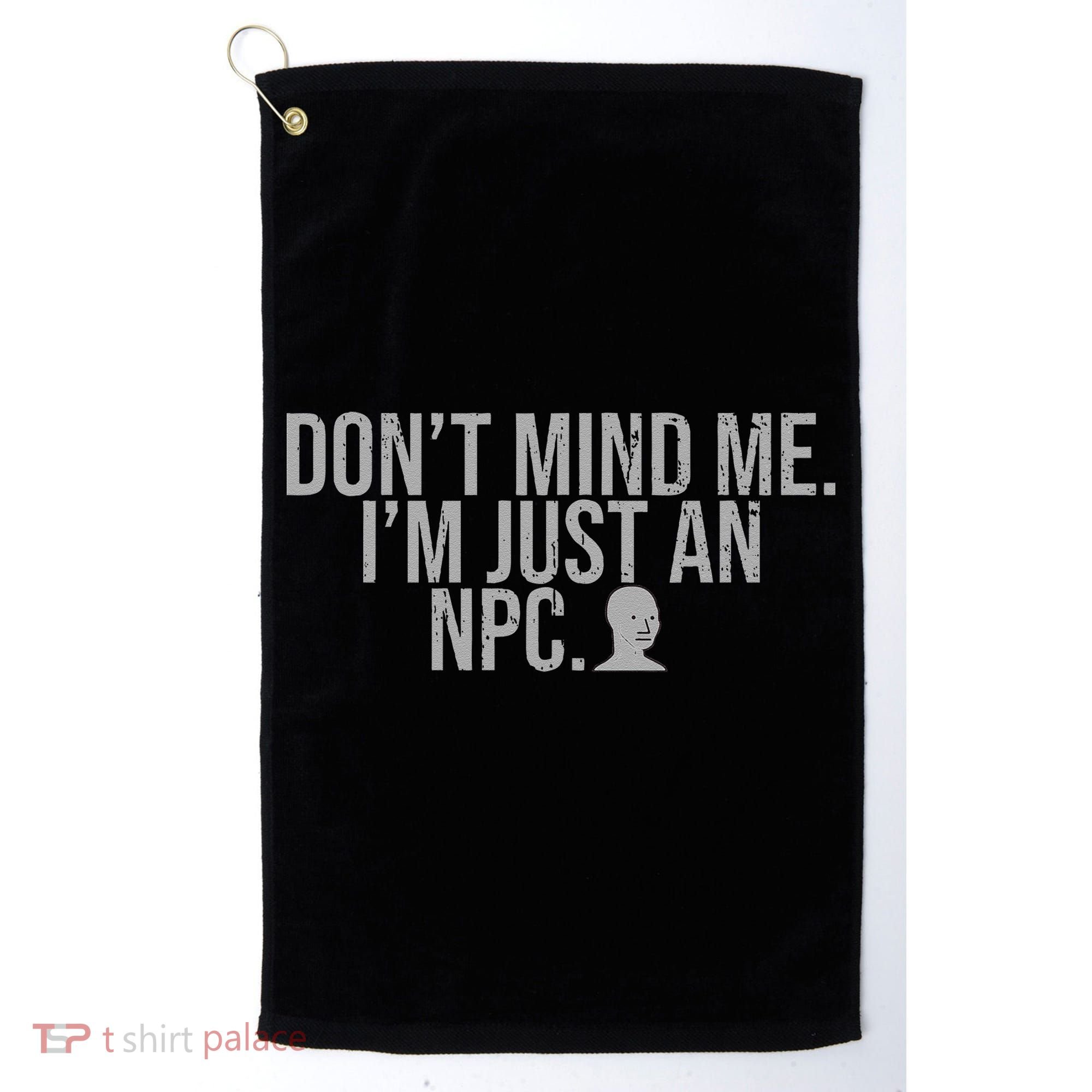 DonT Mind Me IM Just Npc Larp Rpg Gamer Video Game Lover Golf Towel
