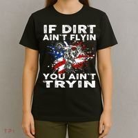 Dirtbike Motocross MX If Dirt Aint Flyin You Aint Tryin US T-Shirt thumb 4