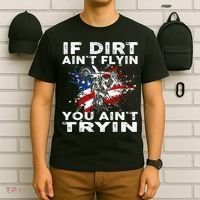 Dirtbike Motocross MX If Dirt Aint Flyin You Aint Tryin US T-Shirt thumb 6