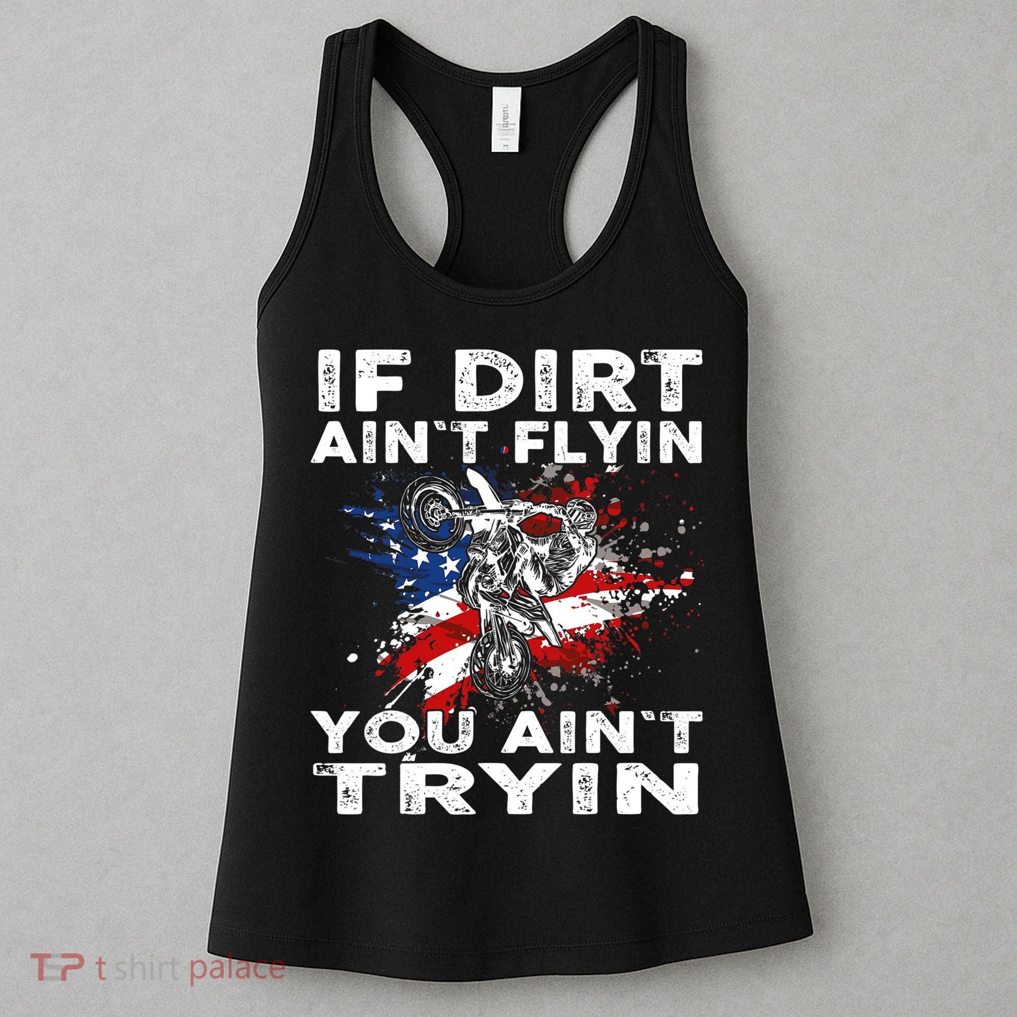 Dirtbike Motocross MX If Dirt Aint Flyin You Aint Tryin US Women's Tank Top