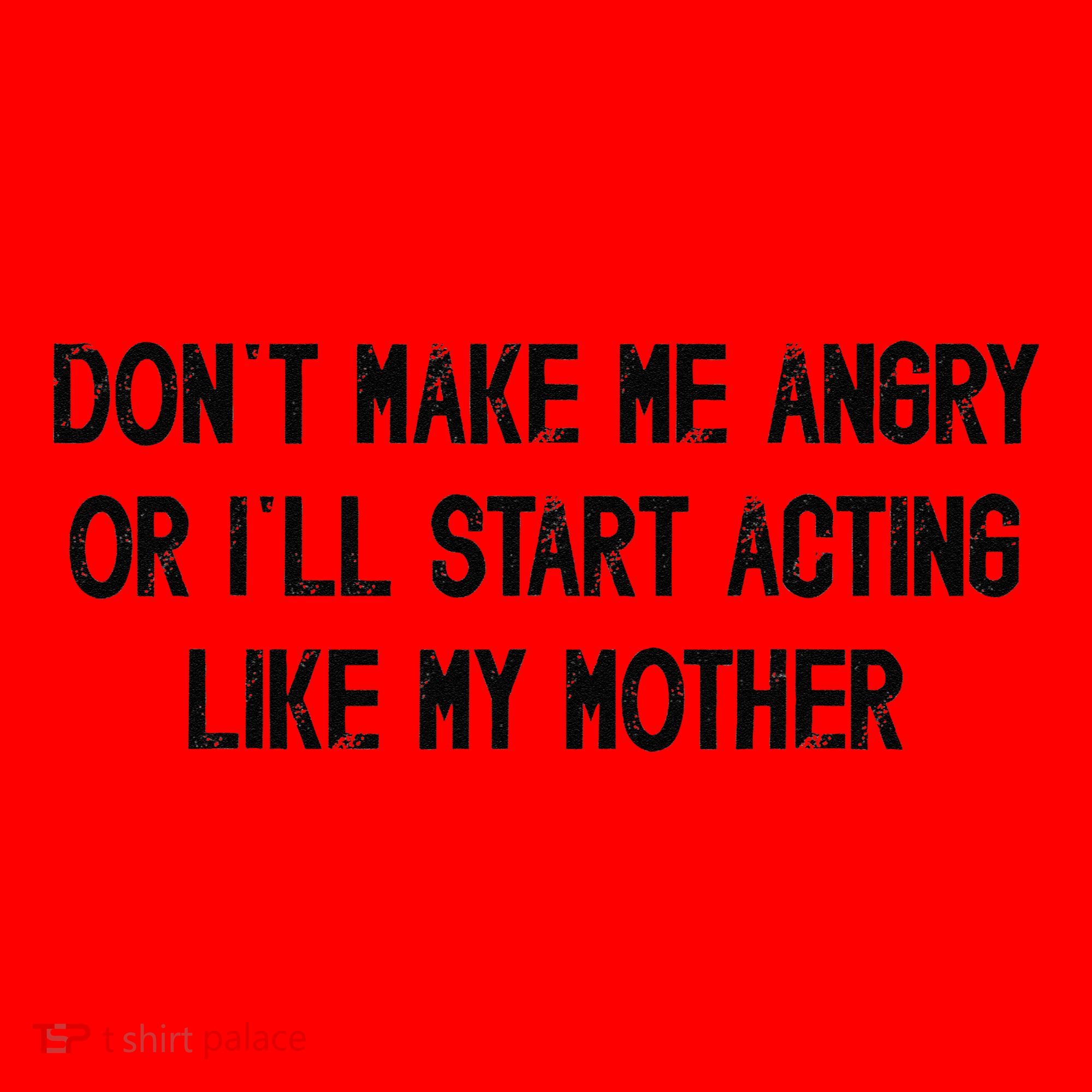 DonT Make Me Angry Or ILl Start Acting Like My Mother Mom Santa Hat