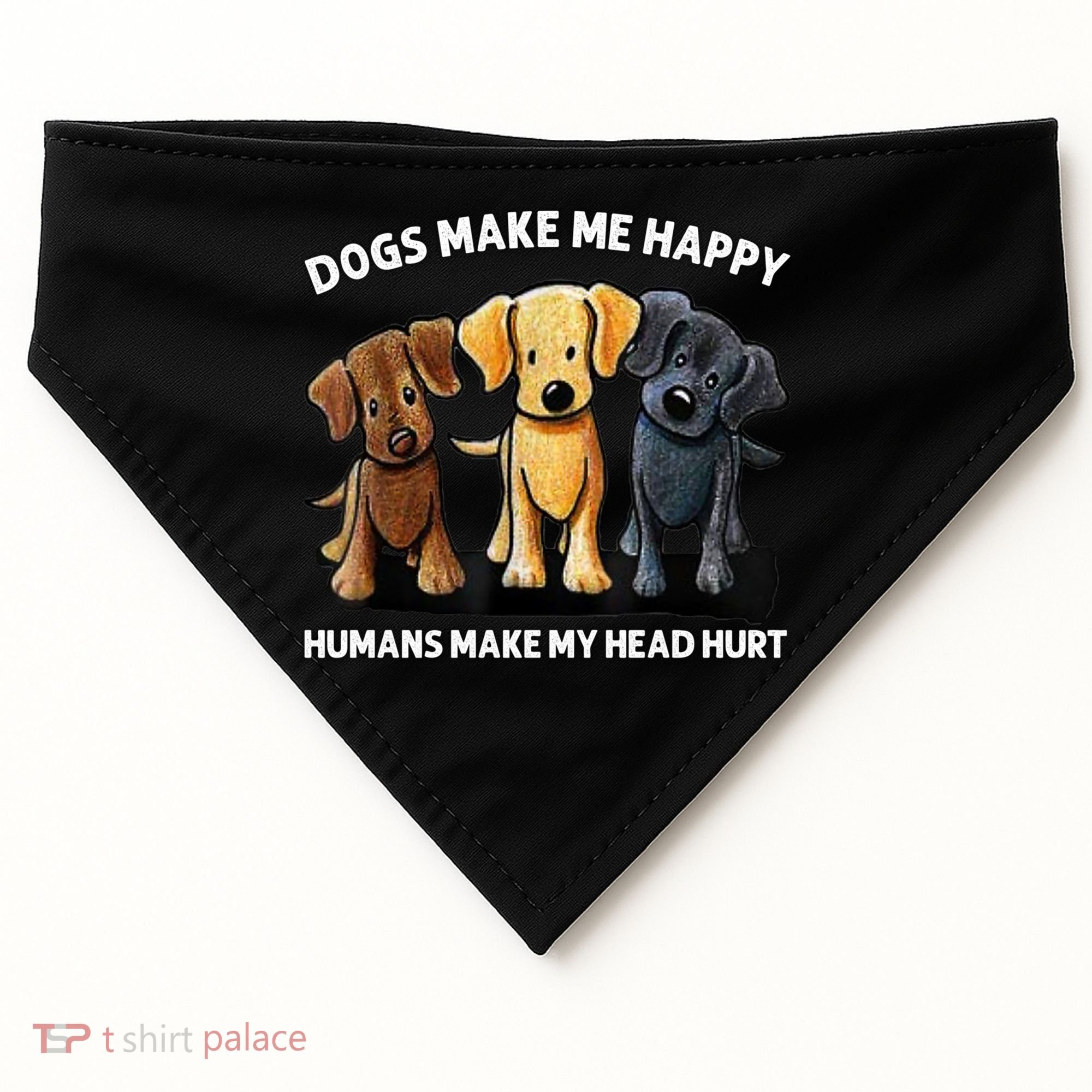 Dogs Make Me Happy Humans Make My Head Hurt Dog Lover USA-Made Doggie Bandana
