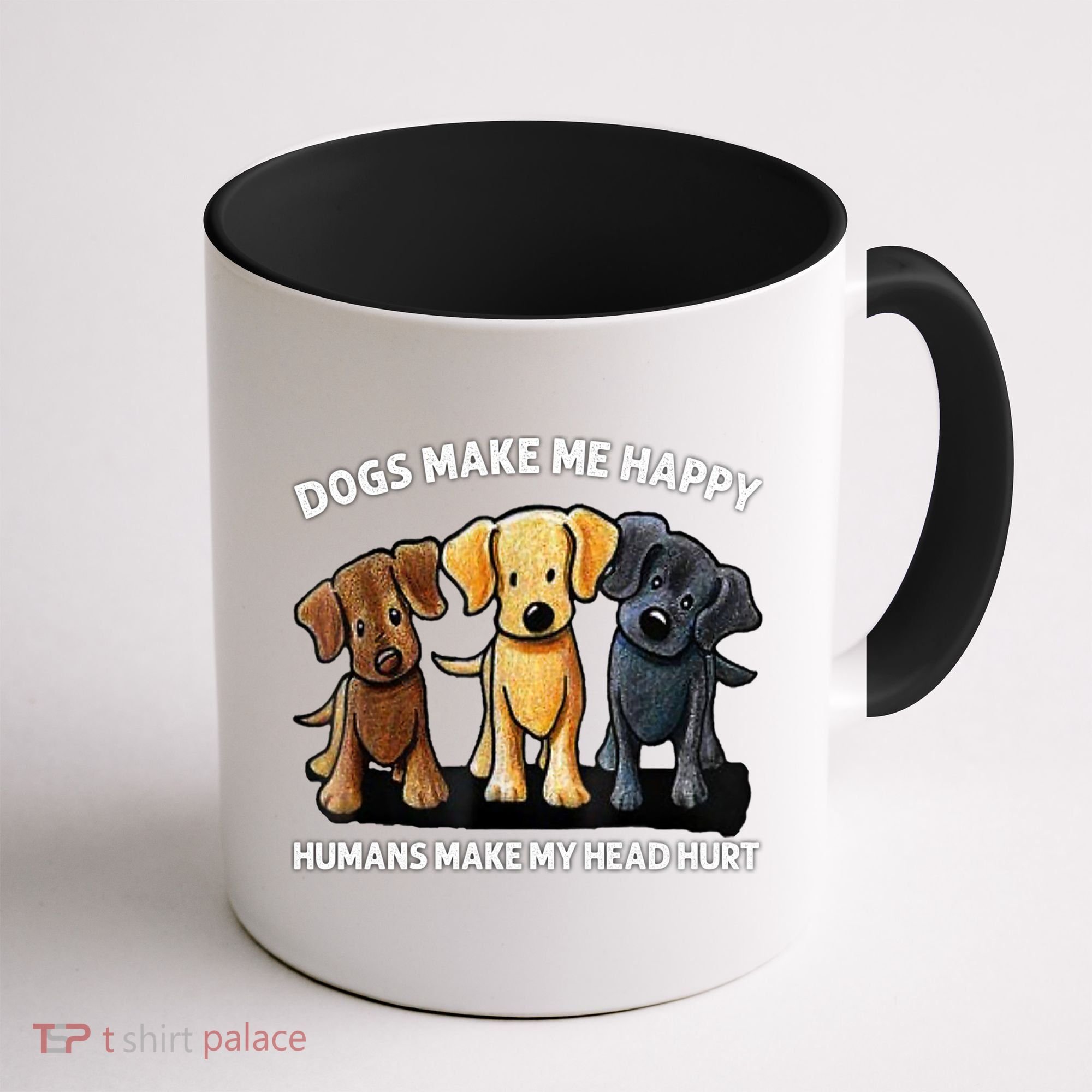 Dogs Make Me Happy Humans Make My Head Hurt Dog Lover Coffee Mug