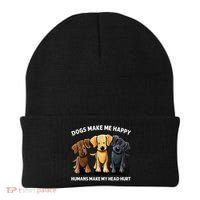 Dogs Make Me Happy Humans Make My Head Hurt Dog Lover Beanie thumb 0