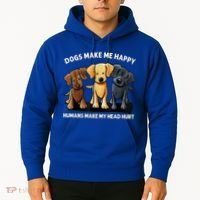 Dogs Make Me Happy Humans Make My Head Hurt Dog Lover Hoodie thumb 2