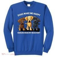 Dogs Make Me Happy Humans Make My Head Hurt Dog Lover Sweatshirt thumb 0