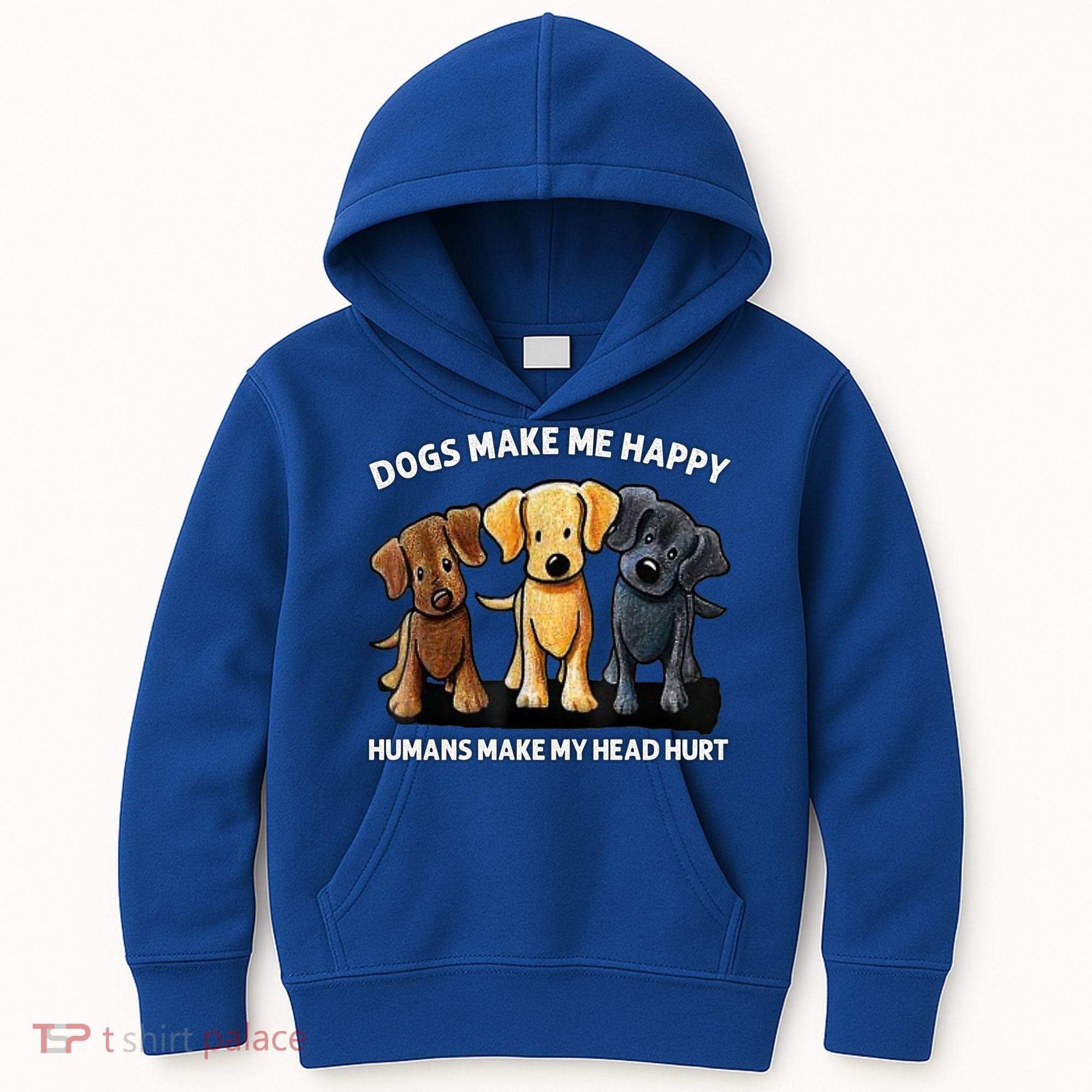 Dogs Make Me Happy Humans Make My Head Hurt Dog Lover Kids Hoodie
