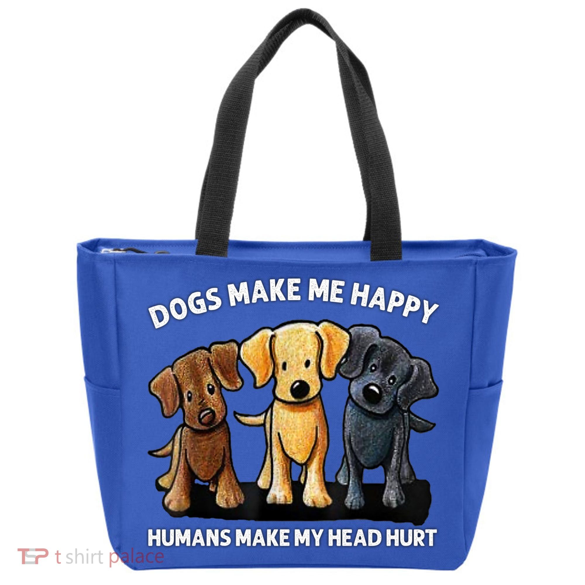Dogs Make Me Happy Humans Make My Head Hurt Dog Lover Tote Bag