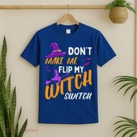Dont Make Me Flip My Witch Switch Halloween T-Shirt thumb 2