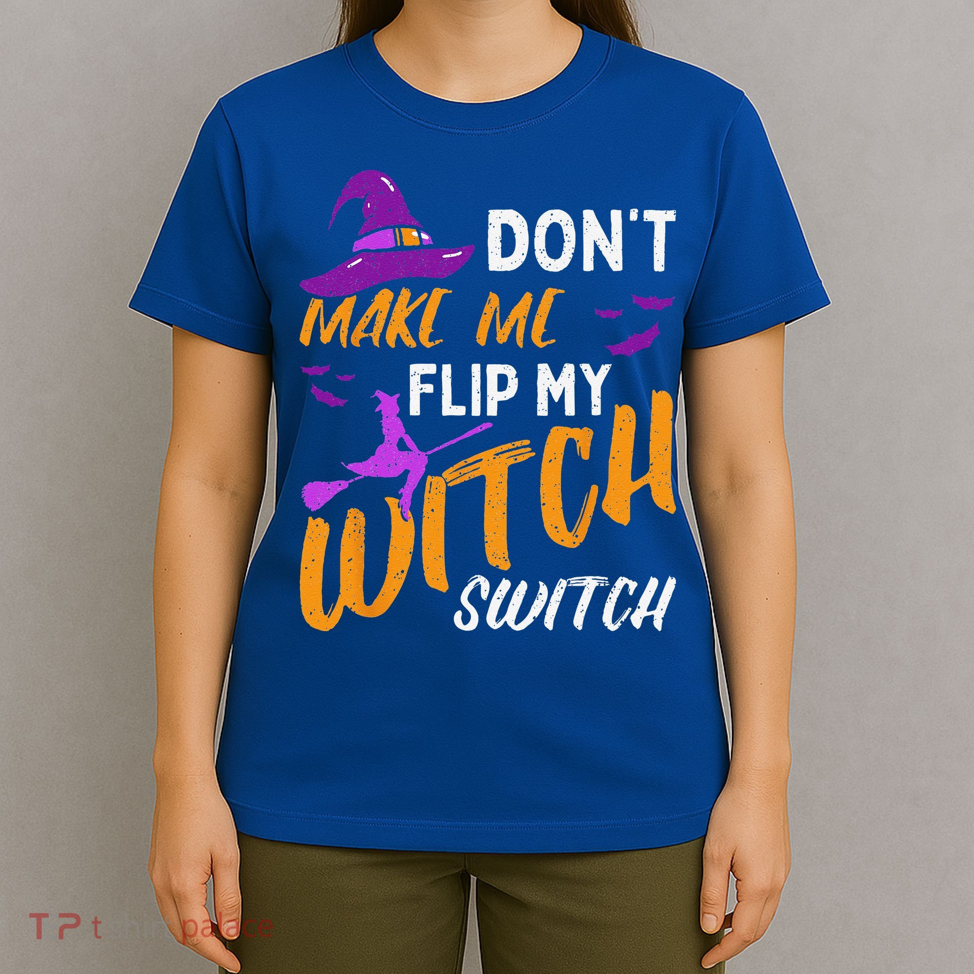 Dont Make Me Flip My Witch Switch Halloween T-Shirt
