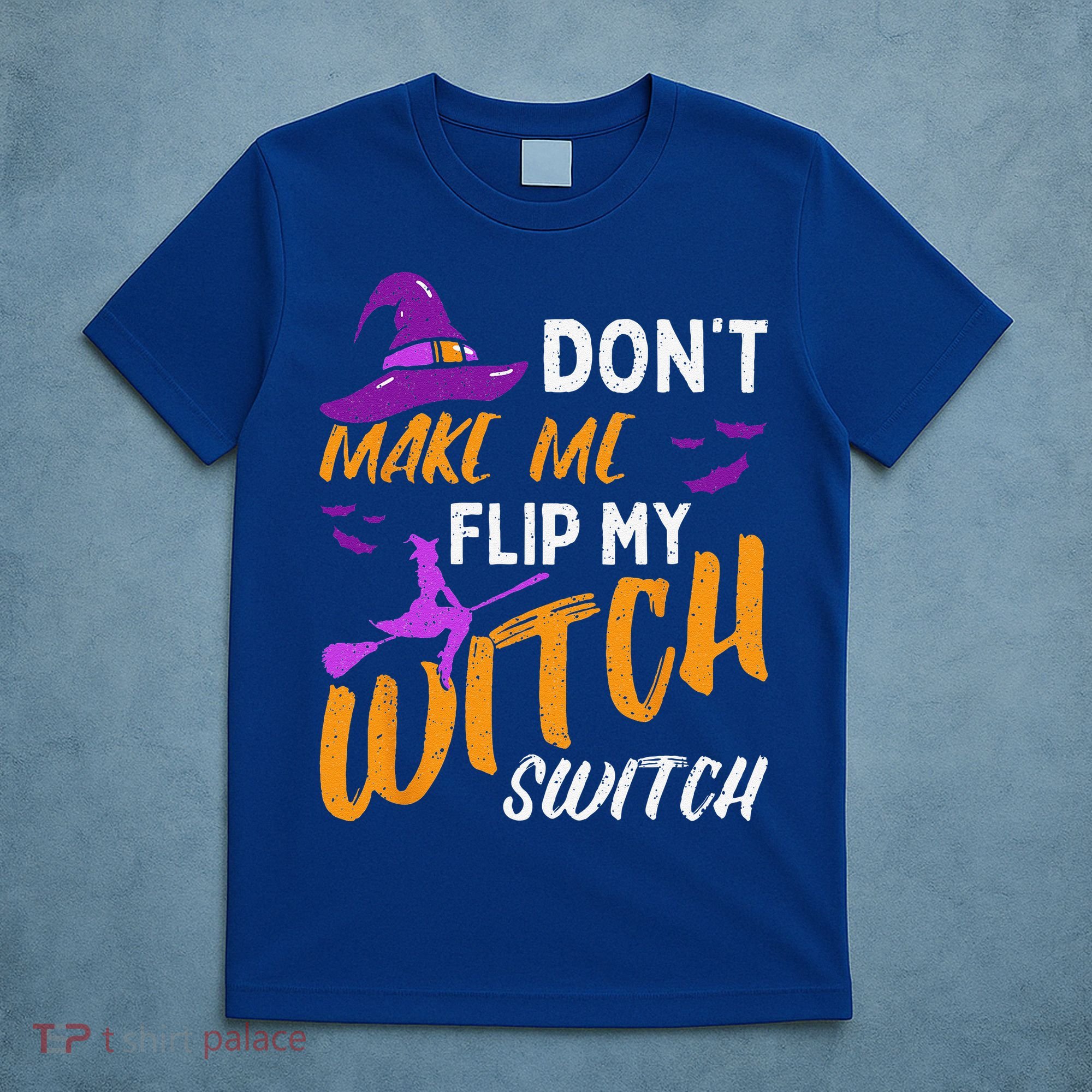 Dont Make Me Flip My Witch Switch Halloween T-Shirt