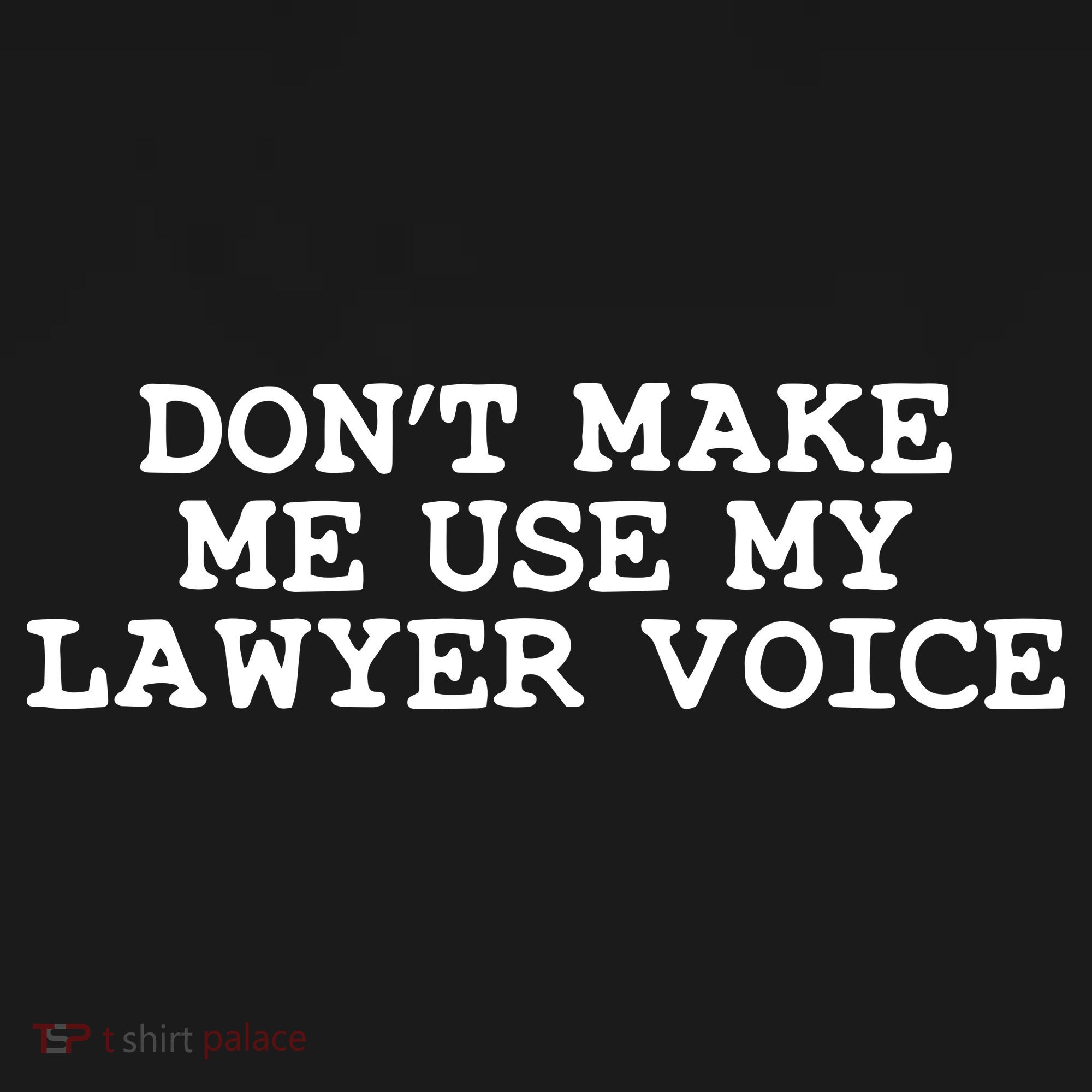 Dont Make Me Use My Lawyer Voice Counselor Tall Long Sleeve Shirt