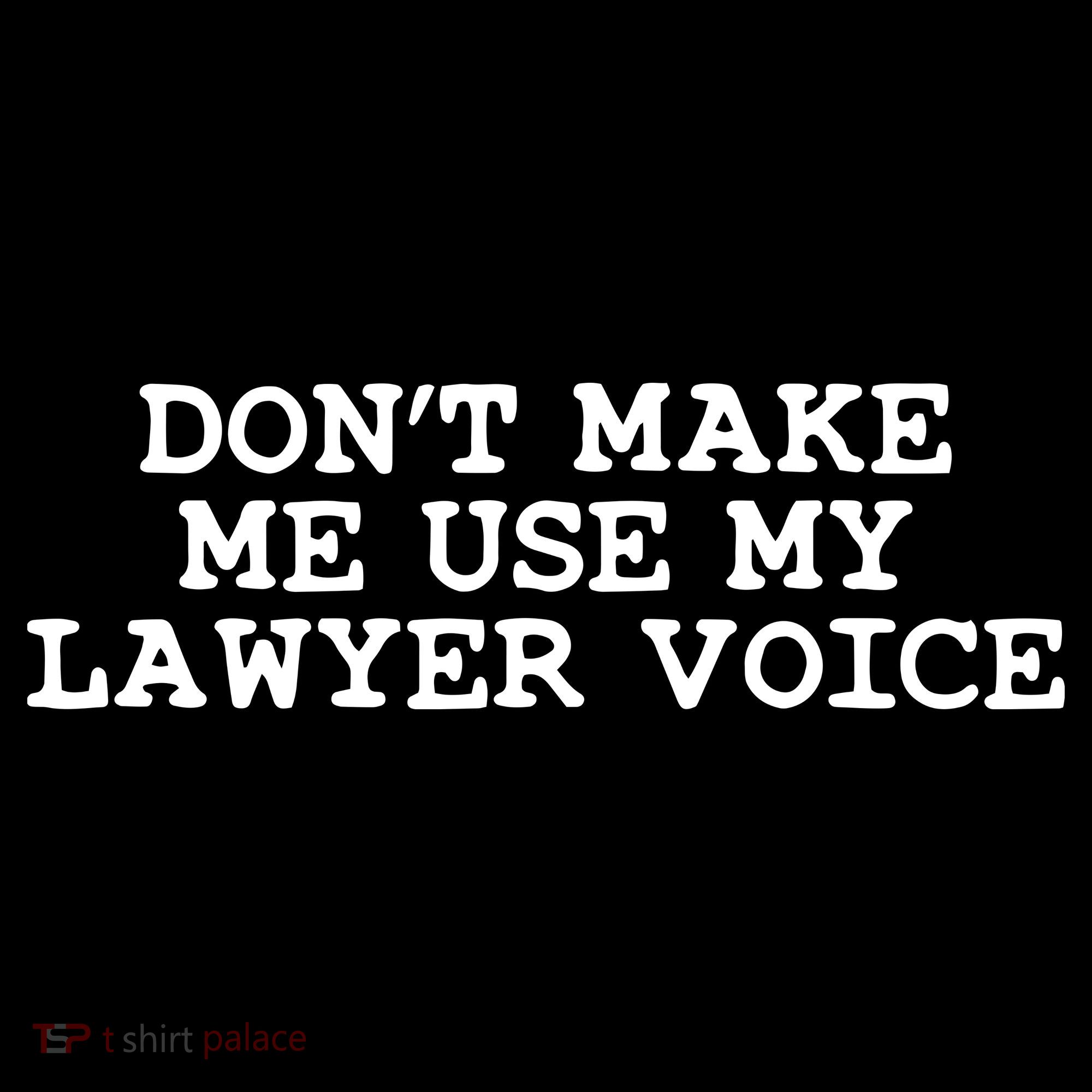 Dont Make Me Use My Lawyer Voice Counselor Women's Tank Top