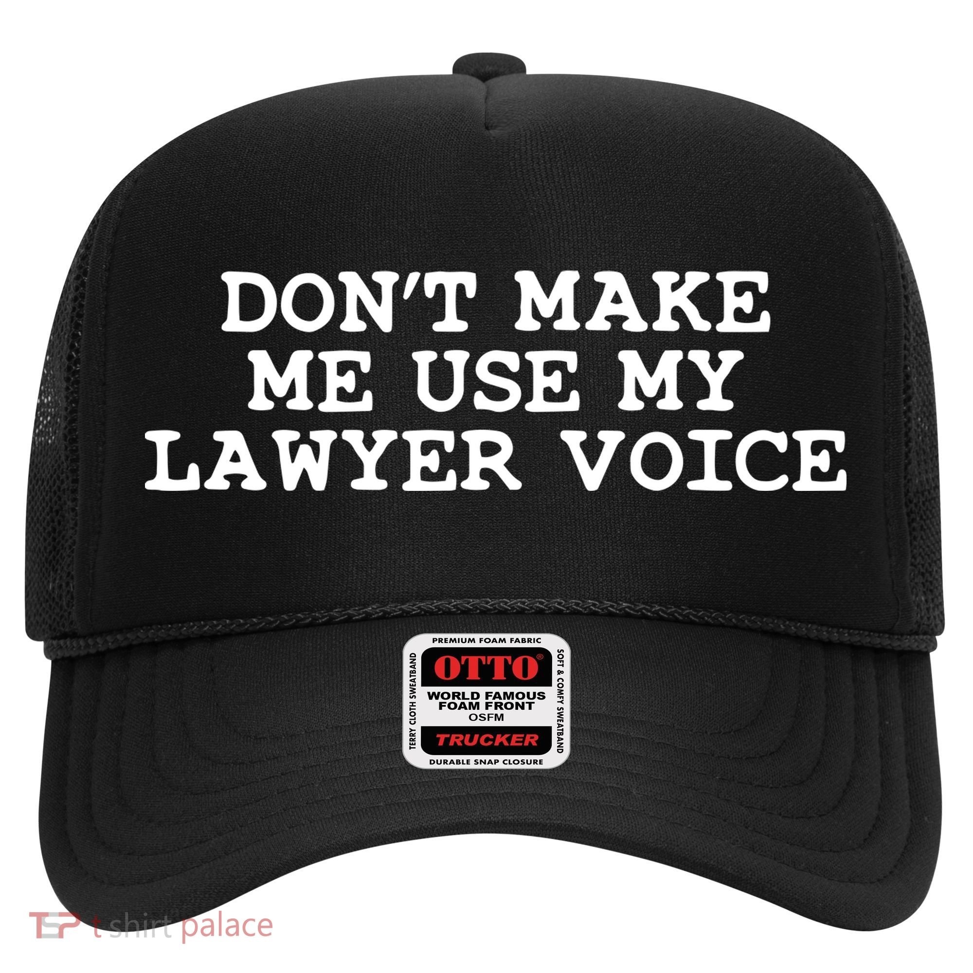 Dont Make Me Use My Lawyer Voice Counselor Hat
