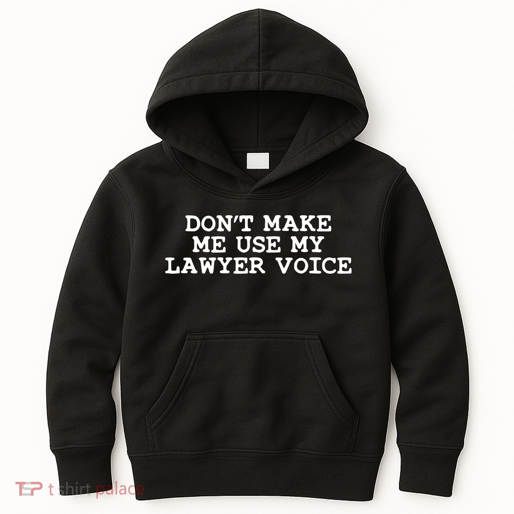 Dont Make Me Use My Lawyer Voice Counselor Kids Hoodie