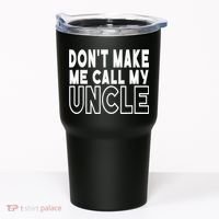 Don't Make Me Call My Uncle Toddler Grandpa Fathers Day Tumbler thumb 0