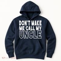 Don't Make Me Call My Uncle Toddler Grandpa Fathers Day Hoodie thumb 0