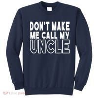 Don't Make Me Call My Uncle Toddler Grandpa Fathers Day Sweatshirt thumb 0