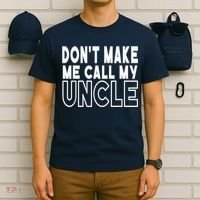 Don't Make Me Call My Uncle Toddler Grandpa Fathers Day T-Shirt thumb 6