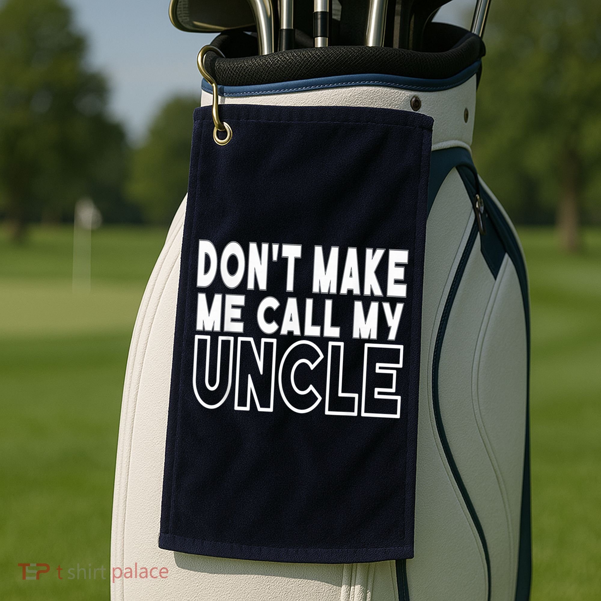 Don't Make Me Call My Uncle Toddler Grandpa Fathers Day Golf Towel